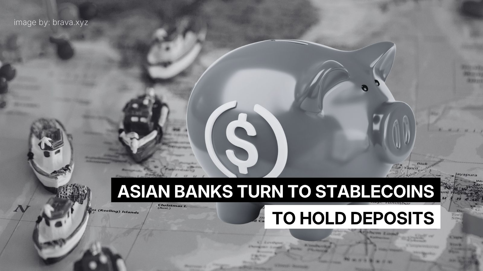 Asian banks turn to stablecoins to hold deposits | brava.xyz