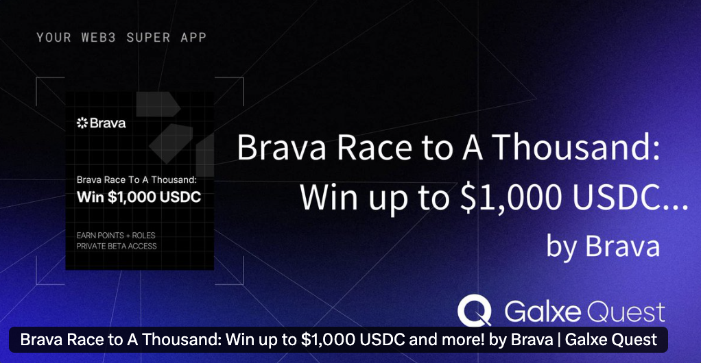 Brava Galxe Quest: Race to a Thousand | Brava Labs | brava.xyz